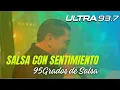 El Gato Peter - Salsa Con Sentimiento 95 Grados De Salsa Por Ultra 93 7 FM