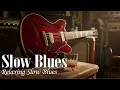 Lagu Slow Blues | Relaxing Blues Music | The Best Of Slow Blues Instrumental