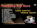 Download Lagu TEMBANG TOP KARO - Lagu santai teman ngopi