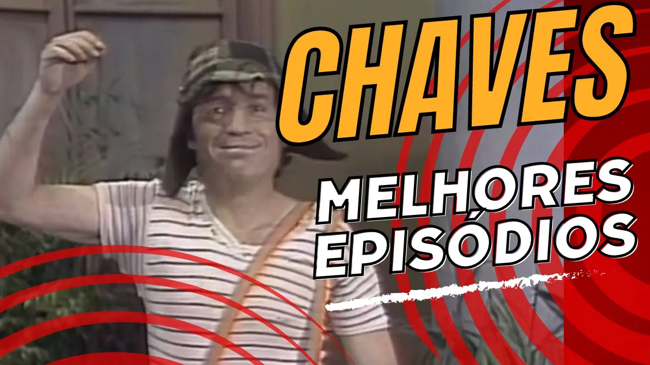Os episódios mais emocionantes de Chaves que você precisa assistir agora.