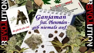 ganjaman feat phenomden gib niemals auf