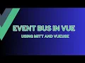 Event Bus in Vue js 3 using both Mitt library and VueUse
