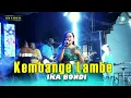 Download Lagu KEMBANGE LAMBE - IKA BONDI \