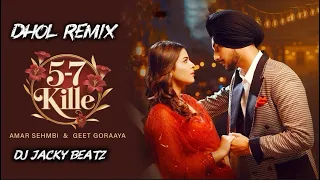 5 7 kille dhol remix amar sehmbi x dj jacky beatz latest punjabi new song 2026 new mix