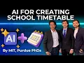 AI tools to create school timetable for teachers By MIT Purdue P s