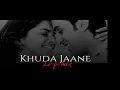 Khuda Jaane (Lo-fi Mix) - K.K | Heal LofiSK | Vishal-Shekhar ,Shilpa Rao
