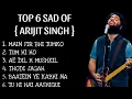 Lagu Best Of Arijit Singh 6 top song  2024 | Arijit Singh Hits Songs | Arijit Singh Jukebox Songs | India