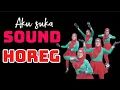Download Lagu  DJ Aku suka Sound Horeg #senamkreasi #senamsehatgembira #akusukasoundhoreg
