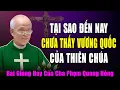 Tại Sao Chưa Thấy Vương Quốc Của Thiên Chúa Đến? - Bài Giảng Cha Micae Phạm Quang Hồng