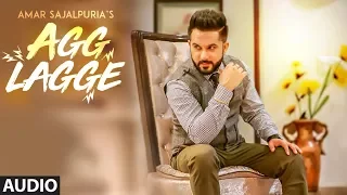 Amar Sajaalpuria: Agg Lagge (Audio Song) Jaymeet | Latest 