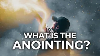 the anointing clearly explained