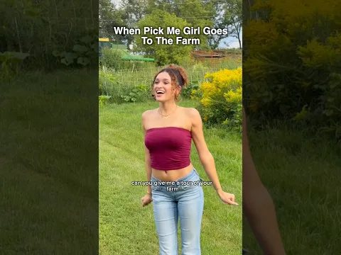When Pick Me Girl Goes To The Farm 😜