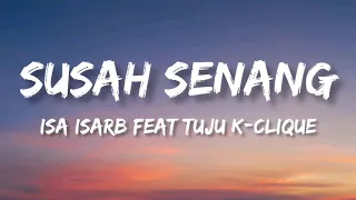 Download Isa Isarb Feat Tuju K-Clique - susah senang (lirik) MP3