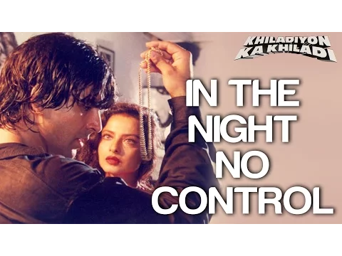 Download MP3 In The Night No Control - Khiladiyon Ka Khiladi | Akshay Kumar & Rekha | Sumitra | Anu Malik