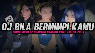 Download DJ BILA BERMIMPI KAMU RIZKI SZ || SUARAMU SYAIRKU VIRAL TIKTOK 2023 MP3