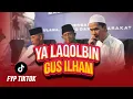 Download Lagu Ya Laqolbin Gus Ilham (Official Music Video)