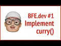 BFE dev 1 implement curry JSer - Front End Interview questions