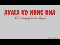 Akala Ko Nung Una( O.C Dawgs ft Future Thug ) VIDEO LYRICS