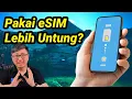 Lagu Pakai eSIM Lebih Untung? Apa Iya Cuma Untuk HP Mahal? Tech Uncensored feat. XL