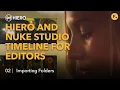 Hiero and Nuke Studio Timeline for Editors Working with Media - 02 Importing Folders