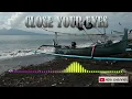 Dj Slow Remix - Close Your Eyes