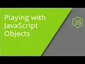 Playing with JavaScript Objects