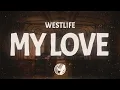 Download Lagu Westlife - My Love (Lyrics)