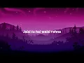 Na Woh Ankhiyaan Roohani Kahin Na Woh Chehra Noorani Kahin (Lyrics) Jag Ghoomeya - Rahat Fateh Ali