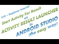 010 - An easy alternative to Start Activity For Result deprecated