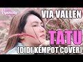 VIA VALLEN - TATU (DIDI KEMPOT COVER)