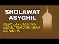 Sholawat Asyghil | Penyejuk Hati \u0026 Pengusir Bala | Shalawat Terindah 2025 | Random MV