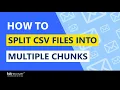 How to Split CSV File into Multiple Files - Complete Solution