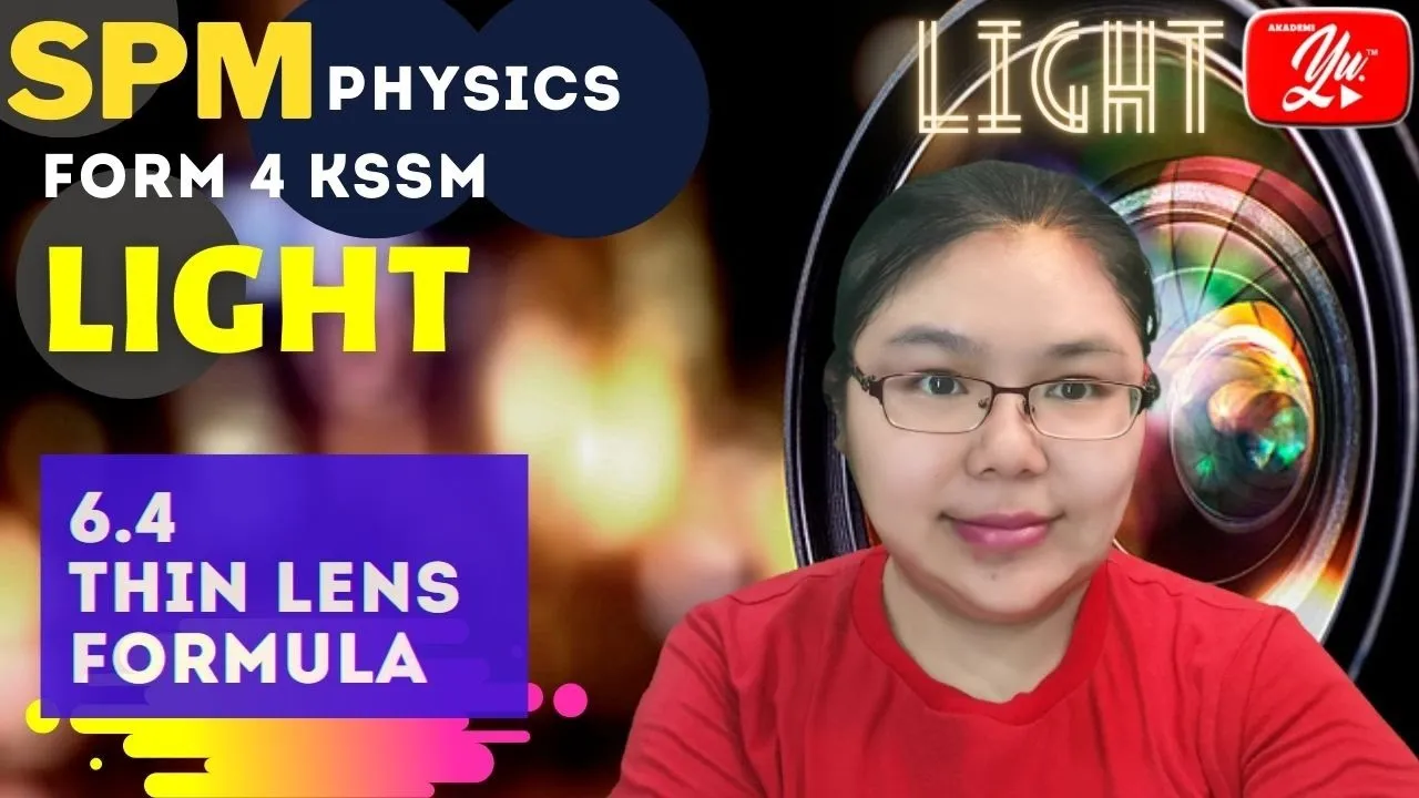 Physics Form 4 Lesson 6.4 THIN LENS FORMULA (KSSM)