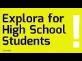 Explora for HS Students-Overview