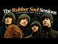 Download Lagu The Rubber Soul Recording Sessions | Beatles Documentary Film
