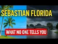 Living in Sebastian Florida What No One Tells You 2025 Edition