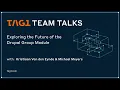 The Future of Drupal Group Module Insights with Kristiaan Van den Eynde - Tag1 Team Talks
