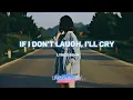 Download Lagu If I Don't Laugh I'm Gonna Cry (lyrics _remixs) I Don't Wanna Lose My Mind @unknownplay1