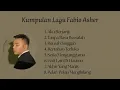 Lagu KUMPULAN LAGU FABIO ASHER /lagu terbaru lagu viral