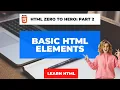 HTML Elements Explained - Learn HTML For Beginners