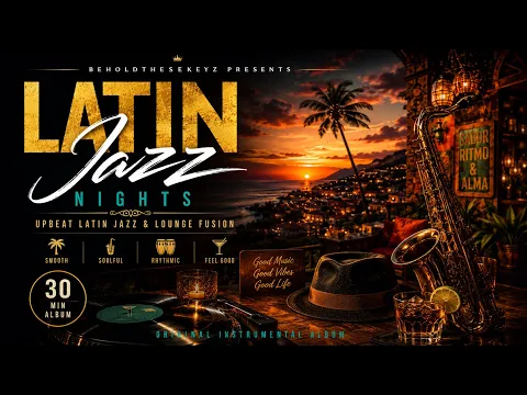 LATIN JAZZ NIGHTS 🌴🎷 | 30-Minute Latin Jazz Album + Stunning Spanish Coastlines