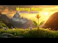 Morning Music For Pure Clean Positive Energy Vibration - Zen Music For Stress Relief, Healing, Relax