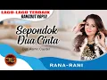 Download Lagu Rana Rani - Sepondok Dua Cinta [Official Music Video]
