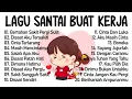 Download Lagu Lagu Enak Didengar Saat Santai Dan Kerja || Bagus Untuk Menaikan Mood Kerja Terbaru 2025
