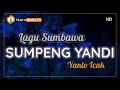 Download Lagu Lirik Lagu Yanto Icak || SUMPENG YANDI - Nusra Media TV