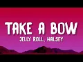 Jelly Roll - Take A Bow (Lyrics) ft. Halsey 🎧💔 | Emotional Country Song