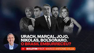 URACH, MARÇAL, JOJO, NIKOLAS, BOLSONARO. O BRASIL EMBURRECEU?