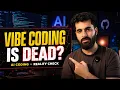 Vibe Coding Is Dead The Truth About AI Coding in 2026