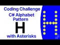 C star pattern Asterisks pattern Alphabet Pattern Print H