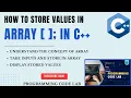 Values Store in Array in C Storing Elements in Array in CPP